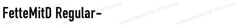 FetteMitD Regular字体转换